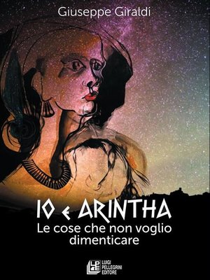 cover image of Io e Arintha. Le cose che non voglio dimenticare